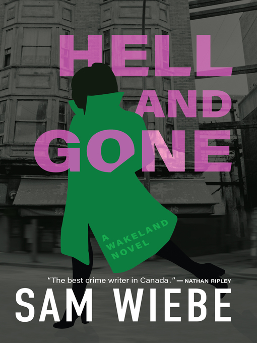 Title details for Hell and Gone by Sam Wiebe - Available